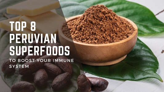Top 8 Peruvian Superfoods to Boost Your Immune System