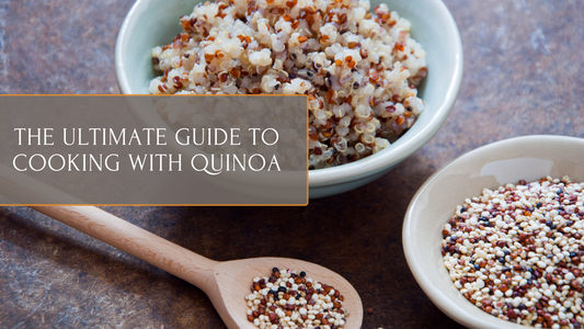 The Ultimate Guide to Cooking with Quinoa