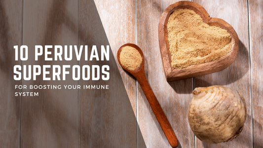 10 Peruvian Superfoods for Boosting Your Immune System